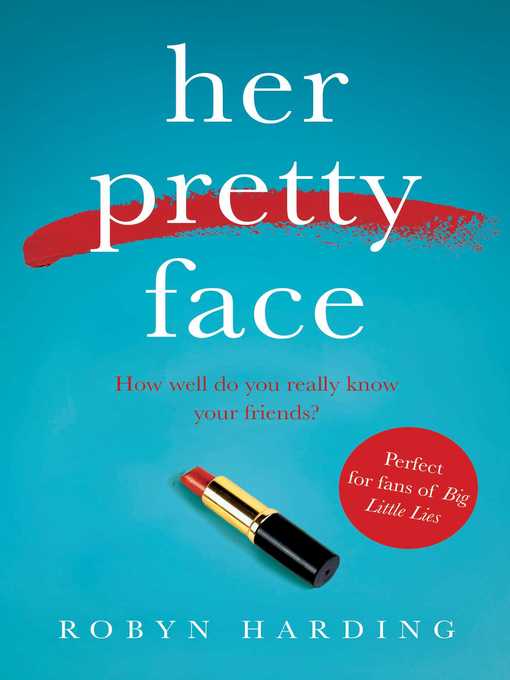 Title details for Her Pretty Face by Robyn Harding - Wait list